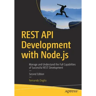 Rest API Development with Node.Js: Manage and Understand the Full Capabilities of Successful Rest Development