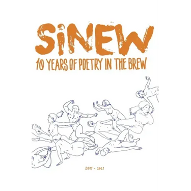 Sinew: 10 Years of Poetry in the Brew, 2011-2021