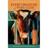 Every Creature a Word of God
