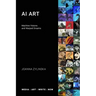 AI Art: Machine Visions and Warped Dreams