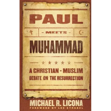 Paul Meets Muhammad: A Christian-Muslim Debate on the Resurrection
