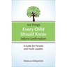 100 Things Every Child Should Know Before Confirmation: A Guide for Parents and Youth Leaders