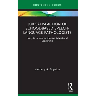 Job Satisfaction of School-Based Speech-Language Pathologists: Insights to Inform Effective Educational Leadership