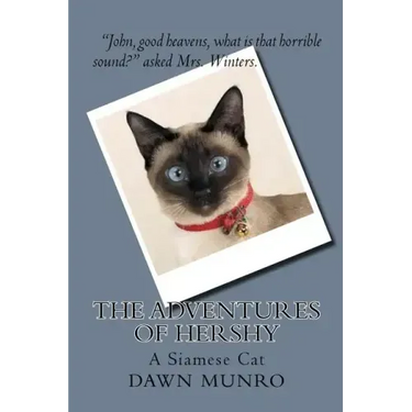 The Adventures Of Hershy: a Siamese cat
