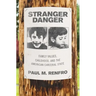 Stranger Danger: Family Values, Childhood, and the American Carceral State