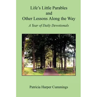 Life's Little Parables and Other Lessons Along the Way - A Year of Daily Devotionals - Second Edition