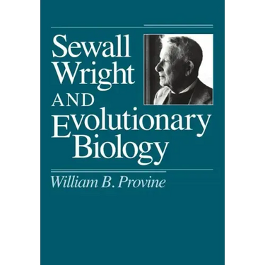 Sewall Wright and Evolutionary Biology