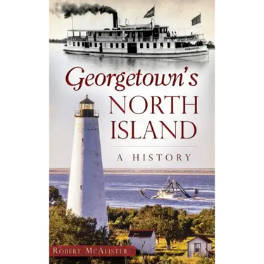 Georgetown's North Island: A History