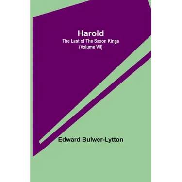 Harold: the Last of the Saxon Kings (Volume VII)
