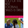 100 of the best Football Skills & Drills
