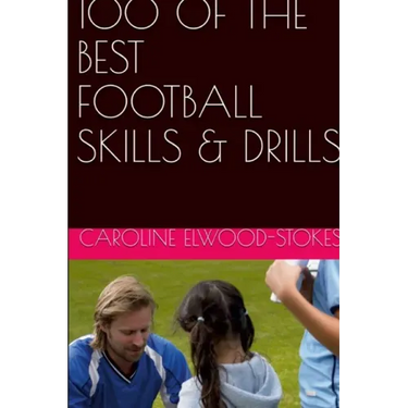100 of the best Football Skills & Drills