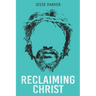 Reclaiming Christ