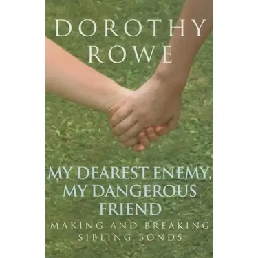 My Dearest Enemy, My Dangerous Friend: Making and Breaking Sibling Bonds