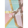 As Familiar as Family