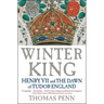 Winter King: Henry VII and the Dawn of Tudor England