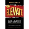 Elevate: Build a Business Where Everybody Wins