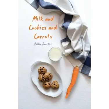 Milk and Cookies and Carrots