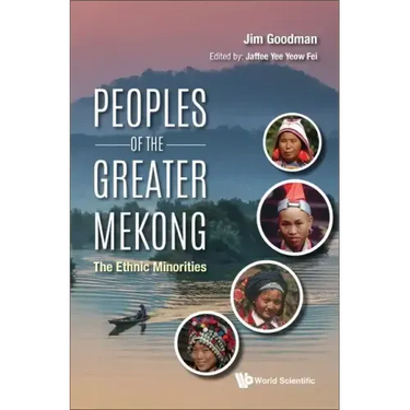 Peoples of the Greater Mekong: The Ethnic Minorities