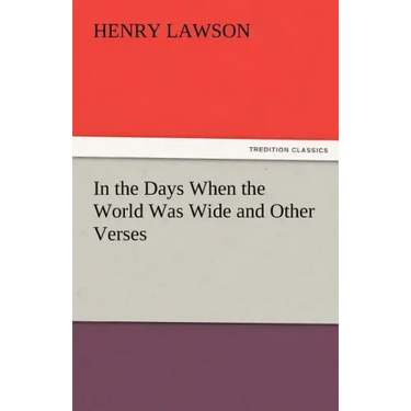 In the Days When the World Was Wide and Other Verses