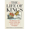 The Life of Kings: The Baltimore Sun and the Golden Age of the American Newspaper