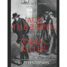 Jack the Ripper and the Zodiac Killer: The History of the Most Famous Serial Killers Who Were Never Caught