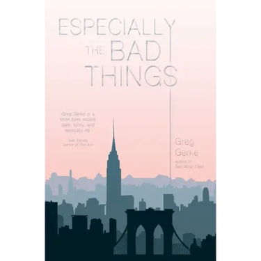 Especially the Bad Things