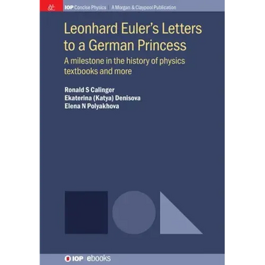 Leonhard Euler's Letters to a German Princess: A Milestone in the History of Physics Textbooks and More