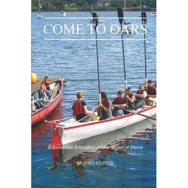 Come to Oars: Experiential Education on the Coast of Maine
