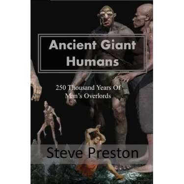 Ancient Giant Humans: 250 Thousand Years of Man's Overlords