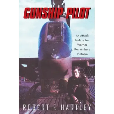 Gunship Pilot: An Attack Helicopter Warrior Remembers Vietnam