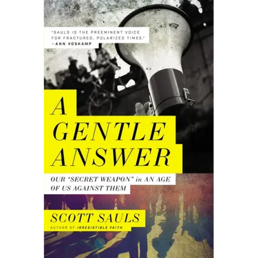 A Gentle Answer: Our 'Secret Weapon' in an Age of Us Against Them