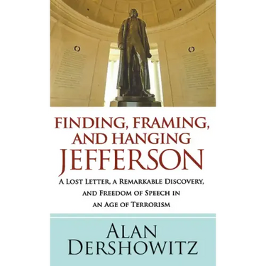 Finding Jefferson: A Lost Letter, a Remarkable Discovery, and Freedom of Speech in an Age of Terrorism