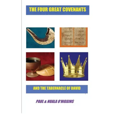 The Four Great Covenants & The Tabernacle Of David: The Dynamic Connection Between Christians & Jews