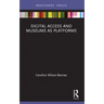 Digital Access and Museums as Platforms