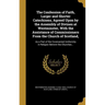 The Confession of Faith, Larger and Shorter Catechisms, Agreed Upon by the Assembly of Divines at Westminster, With the Assistance of Commissioners Fr