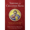 Serving a Crucified King