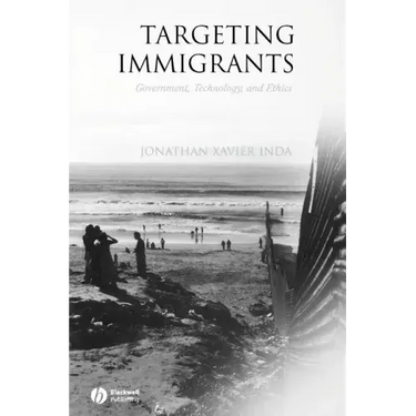 Targeting Immigrants: Government, Technology, and Ethics