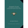 Stained Glass: A Handbook On The Art Of Stained And Painted Glass (1922)