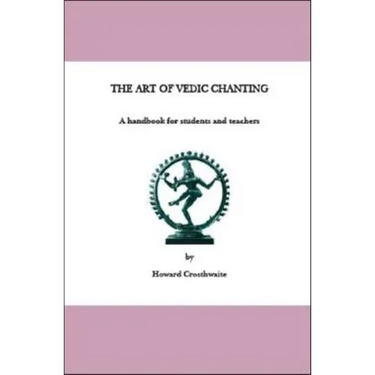The Art of Vedic Chanting: A Handbook for Students and Teachers