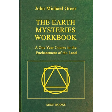 The Earth Mysteries Workbook: A One Year Course in the Enchantment of the Land