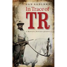 In Trace of TR: A Montana Hunter's Journey