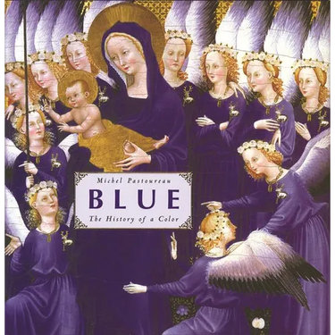Blue: The History of a Color
