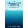The Fisherman's Path to Leadership: 224 Lessons from the Wisdom of Nature