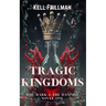 Tragic Kingdoms: The Dark & The Damned - Novel One