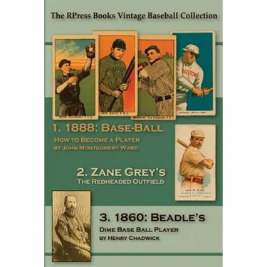 Base-Ball: How to Become a Player: With the Origin, History, and Explanation of the Game