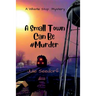 A Small Town Can Be #Murder