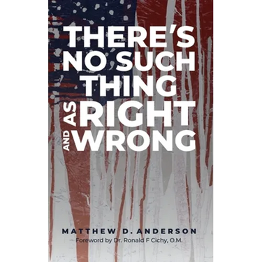 There's No Such Thing As Right And Wrong