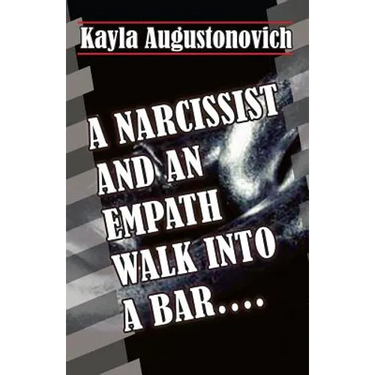 A Narcissist and an Empath Walk Into a Bar....