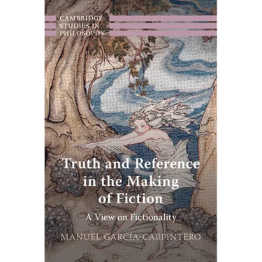 Truth and Reference in the Making of Fiction
