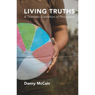 Living Truths: A Thematic Exposition of Philippians